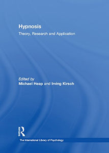 Hypnosis: Theory, Research and Application (The International Library of Psychology)