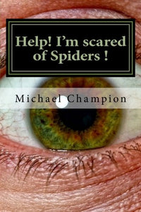 Help! I'm scared of Spiders!