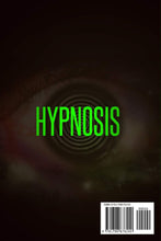 Load image into Gallery viewer, Hypnosis - Learn The Power of Manipulation, How to Hypnotize and Use Mind Control to Influence Anyone