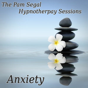 Anxiety: The Pam Segal Hypnotherapy Sessions