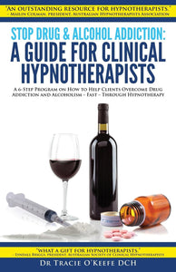 Stop Drug and Alcohol Addiction: A Guide for Clinical Hypnotherapists: A 6-Step Program on How to Help Clients Overcome Drug Addiction and Alcoholism - Fast - Through Hypnotherapy