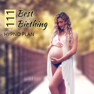 111 Best Birthing: Hypno Plan, Feel Blissful & Safe